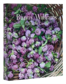 BUNNY WILLIAMS: LIFE IN THE GARDEN