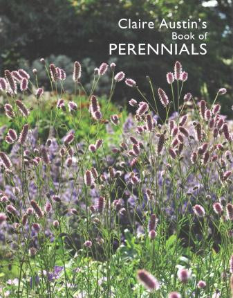 CLAIRE AUSTIN S BOOK OF PERENNIALS