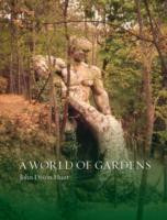 A WORLD OF GARDENS