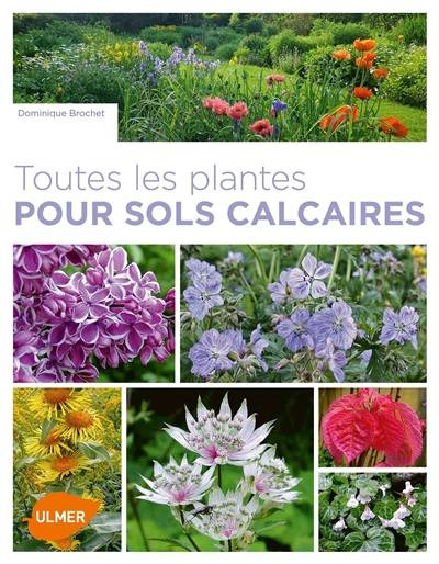 TOUTES LES PLANTES POUR SOLS CALCAIRES