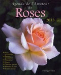 AGENDA DE L AMATEUR DE ROSES 2013