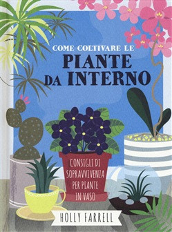 COME COLTIVARE LE PIANTE DA INTERNO