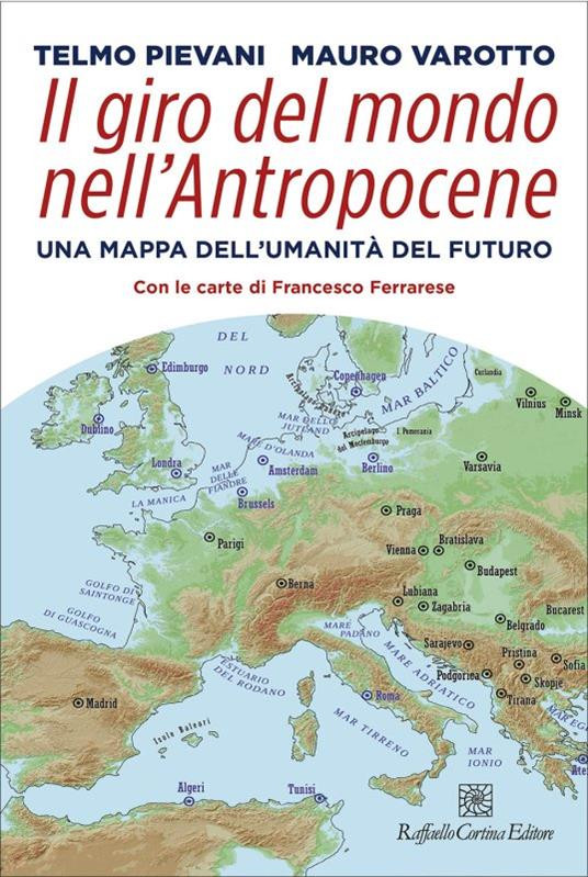 IL GIRO DEL MONDO NELL ANTROPOCENE