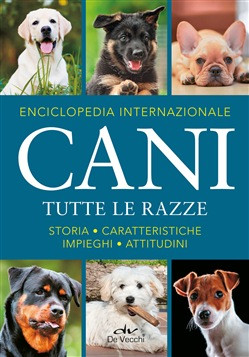 ENCICLOPEDIA INTERNAZIONALE CANI TUTTE LE RAZZE