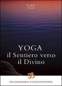 YOGA IL SENTIERO VERSO IL DIVINO