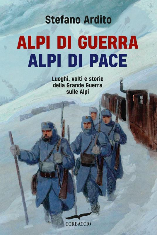 ALPI DI GUERRA ALPI DI PACE