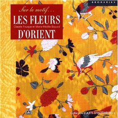 FLEURS D ORIENT. BRODERIES