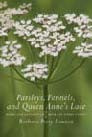 PARSLEYS, FENNELS AND QUEEN ANNE S LACE