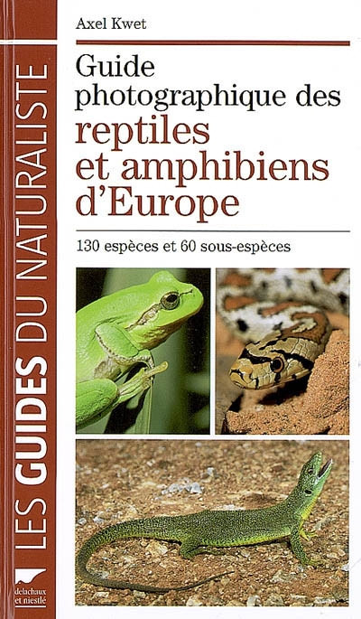 GUIDE PHOTOGRAPHIQUE DES REPTILES ET AMPHIBIENS D' EUROPE