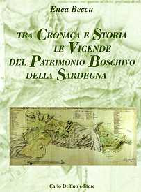 TRA CRONACA E STORIA LE VICENDE DEL PATRIMONIO BOSCHIVO DELLA SARDEGNA